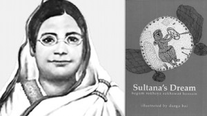 চির প্রাসঙ্গিক ‘সুলতানার স্বপ্ন’ চির অধরা থেকে যাবে?